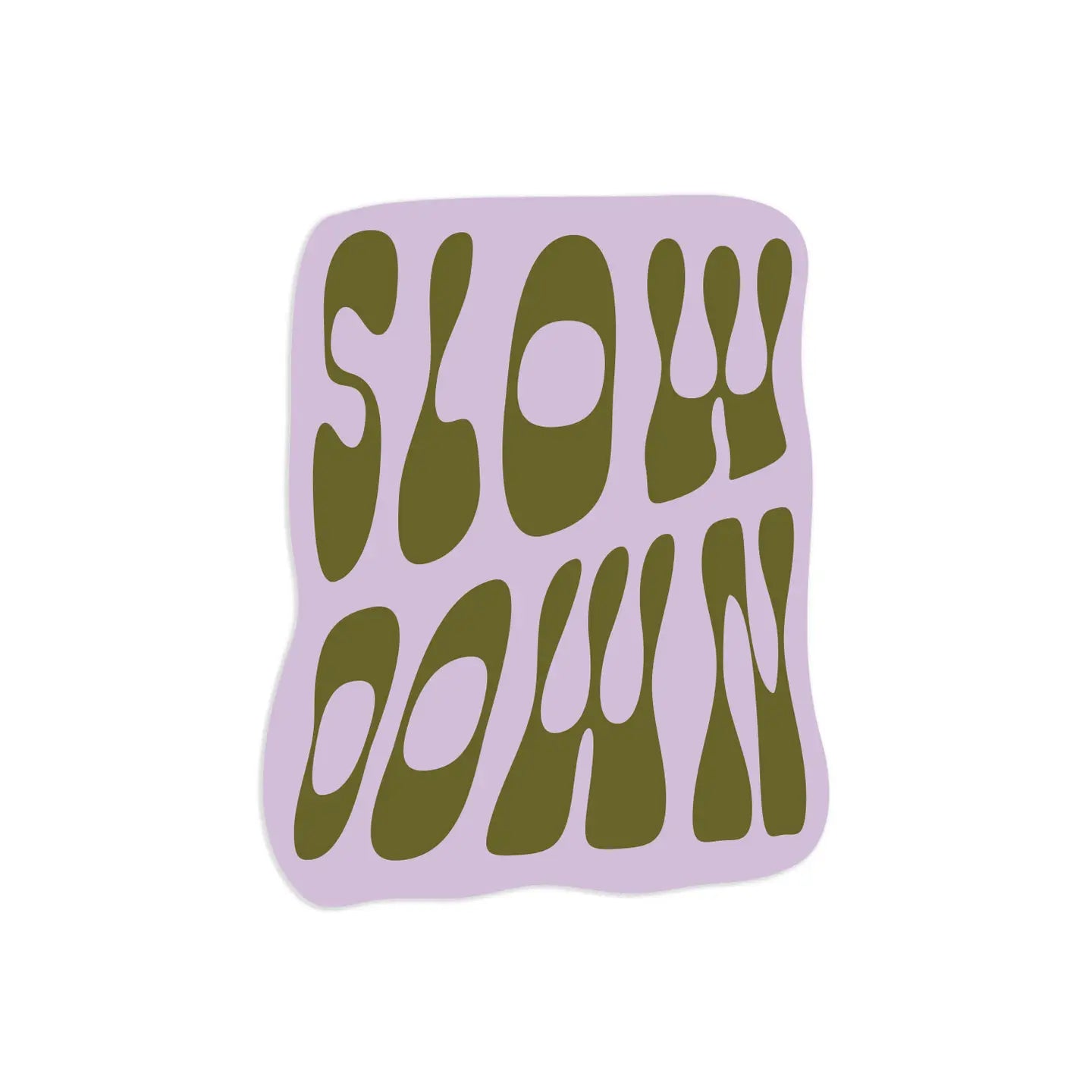 Slow Down Sticker