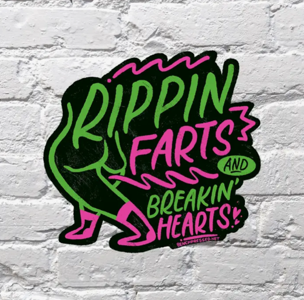 Rippin Farts & Breaking Hearts Sticker