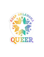 Keep Oklahoma Queer - Hologram Sticker